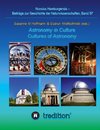 Astronomy in Culture -- Cultures of Astronomy.  Astronomie in der Kultur -- Kulturen der Astronomie.