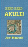 Beep Beep, Akule!