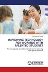 IMPROVING TECHNOLOGY FOR WORKING WITH TALENTED STUDENTS