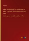Alice - Großherzogin von Hessen und bei Rhein, Prinzessin von Großbritannien und Irland