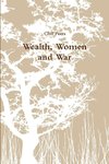 Wealth, Women and War