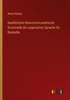 Ausführliche theoretisch-praktische Grammatik der ungarischen Sprache für Deutsche