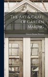 The Art & Craft Of Garden Making