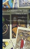 Glimpses In The Twilight
