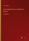 A New England Girlhood, Outlined from Memory