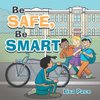 Be Safe, Be Smart