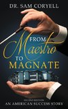 From Maestro to Magnate