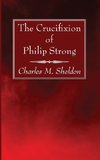 The Crucifixion of Philip Strong