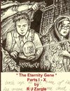 The Eternity Gene - The Complete Series - Parts I - X