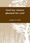 God has victory planned for you!