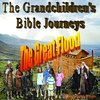 The Grandchildren's Bible Journeys - The Great Flood
