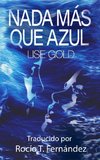 Nada Más Que Azul