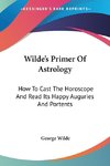 Wilde's Primer Of Astrology