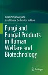 Fungi and Fungal Products in Human Welfare and Biotechnology