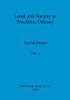 Land and Society in Neolithic Orkney, Part ii