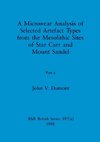 A Microwear Analysis of Selected Artefact Types from the Mesolithic Sites of Star Carr and Mount Sandel, Part ii