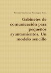 Gabinetes de comunicación para pequeños ayuntamientos. Un modelo sencillo