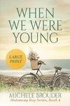 When We Were Young (Large Print)