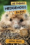 All Things Hedgehogs For Kids