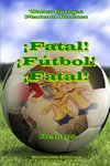 ¡Fatal! ¡Fútbol! ¡Fatal!
