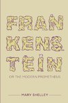Frankenstein; or the Modern Prometheus