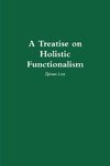 A Treatise on Holistic Functionalism