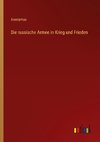 Die russische Armee in Krieg und Frieden