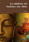 La sabiduría del budismo zen chino