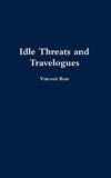 Idle Threats and Travelogues