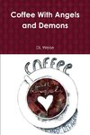 Coffee With Angels and Demons