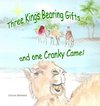 Three Kings Bearing Gifts and One Cranky Camel