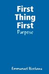 First Thing First - Purpose