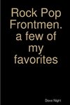 Rock Pop Frontmen. a few of my favorites