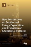 New Perspectives on Geothermal Energy Exploration and Evaluation of Geothermal Potential