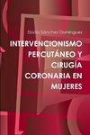 INTERVENCIONISMO PERCUTÁNEO Y CIRUGÍA CORONARIA EN MUJERES