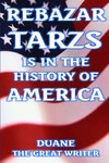 REBAZAR TARZS IS IN THE HISTORY OF AMERICA