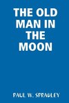 THE OLD MAN IN THE MOON