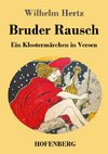 Bruder Rausch