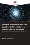 Méthode numérique pour une équation différentielle non linéaire avec BC arbitraire