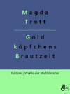 Goldköpfchens Brautzeit