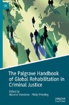The Palgrave Handbook of Global Rehabilitation in Criminal Justice