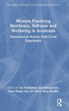 Women Practicing Resilience, Self-care and Wellbeing in Academia