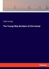 The Young Ship-Builders of Elm Island