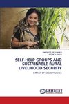 SELF-HELP GROUPS AND SUSTAINABLE RURAL LIVELIHOOD SECURITY