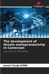 The development of female entrepreneurship in Cameroon