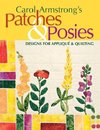 Carol Armstrong's Patches & Posies - Print on Demand Edition