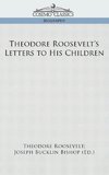 Theodore Roosevelt's Letters to His Children