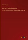 Aus den Erinnerungen eines Schlachtenbummlers im Feldzuge 1870/71