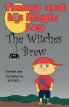 Timmy and his magic leg - The Witches Brew