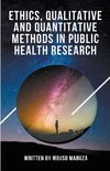 Ethics, Qualitative And Quantitative Methods In Public Health Research